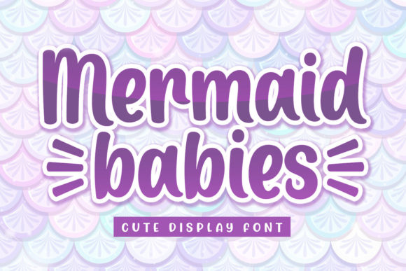 Mermaid Babies: A Playful Display Font for Makers