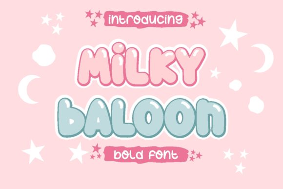 Milky Baloon: A Playful Display Font for Handmade Creators